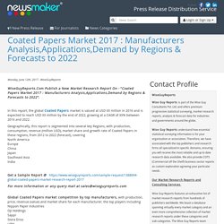 Coated Papers Market 2017 : Manufacturers Analysis,Applications,Demand by Regions & Forecasts to 2022