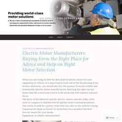Electric Motor Manufacturers: Buying Form the Right Place for Advice and Help on Right Motor Selection – MM Engineering Services Ltd