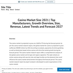 Top Manufacturers, Growth Overview, Size, Revenue, Latest Trends and Forecast 2027 – Site Title