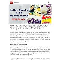 How Indian Snack Food Manufacturers Strategize to Improve Market Share