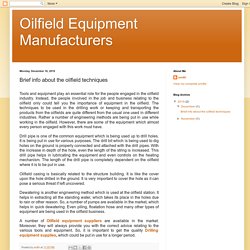Oilfield Equipment Manufacturers: Brief info about the oilfield techniques