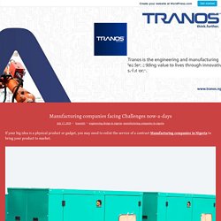 Manufacturing companies facing Challenges now-a-days – Tranos NG