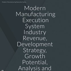 Modern Manufacturing Execution System Industry Revenue, Development Strategy, Growth Potential, Analysis and Business Distribution