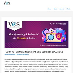 MANUFACTURING & INDUSTRIAL SITE SECURITY SOLUTIONS