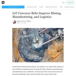 IoT Conveyor Belts Improve Mining, Manufacturing, and Logistics