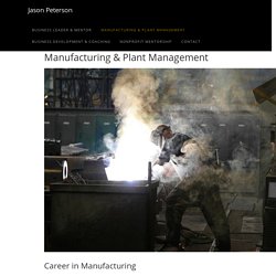 Manufacturing & Plant Management – Jason Peterson