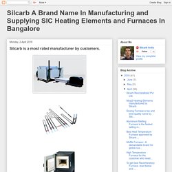Silcarb A Brand Name In Manufacturing and Supplying SIC Heating Elements and Furnaces In Bangalore: Silcarb is a most rated manufacturer by customers.