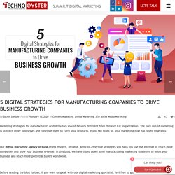 5 Digital Strategies for Manufacturing Companies to Drive Business Growth – Technooyster