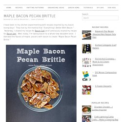 Maple Bacon Pecan Brittle - 4 You With Love