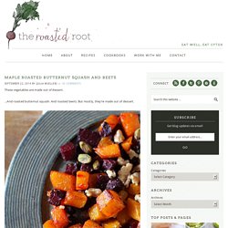 Maple Roasted Butternut Squash and Beets