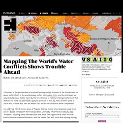 Mapping The World's Water Conflicts Shows Trouble Ahead