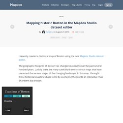 Mapping historic Boston in the Mapbox Studio dataset editor