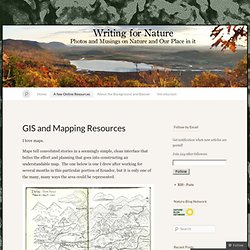 GIS and Mapping Resources « Writing for Nature