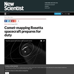 Comet-mapping Rosetta spacecraft prepares for duty - space - 04 August 2014