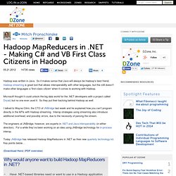 Hadoop MapReducers in .NET - Making C# and VB First Class Citizens in Hadoo