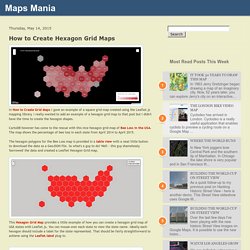 Maps Mania: How to Create Hexagon Grid Maps