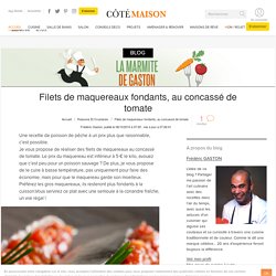 La marmite de Gaston, le blog culinaire de Frédéric Gaston - Blog CoteMaison.fr