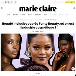 Maquillage inclusif : l'impact de Fenty Beauty sur l'industrie cosmétique