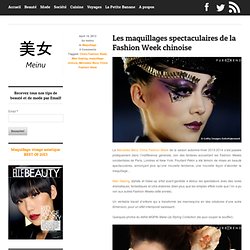 Les maquillages spectaculaires de la Fashion Week chinoise