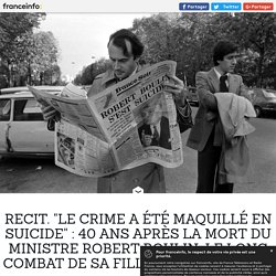 RECIT. "Le crime a été maquillé en suicide" : 40 ans après la mort du ministre Robert Boulin, le long combat de sa fille pour la vérité