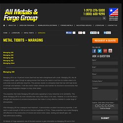 Maraging, Maraging Steel - All Metals & Forge