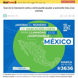 Que es la marcacion corta y como puede ayudar a acercarte mas a tus clientes