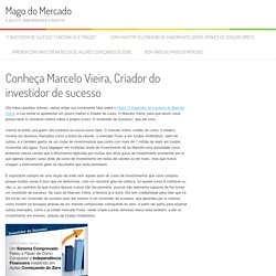 Marcelo Vieira, do O investidor de sucesso