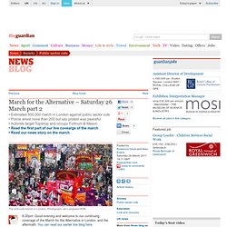 March for the Alternative – Saturday 26 March part 2 | Society | guardian.co.uk - Minefield