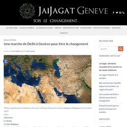 Une marche de Delhi à Genève pour être le changement - Jaijagat Geneve