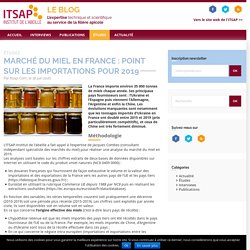 Marché du miel en France : point sur les importations pour 2019 - ITSAP