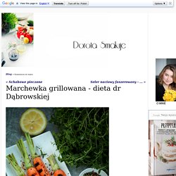 Marchewka grillowana - dieta dr Dąbrowskiej