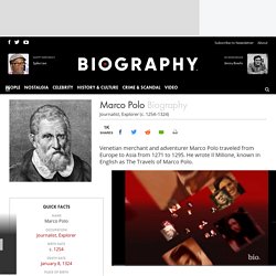 Marco Polo - Biography - Explorer, Journalist