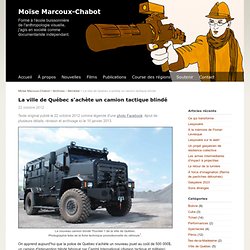 Moïse Marcoux-Chabot » La ville de Québec s’achète un camion tactique blindé