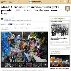 Mardi Gras soul, in action, turns girl's parade nightmare into a dream come true