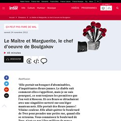 France inter / Le Maître et Marguerite, le chef d'oeuvre de Boulgakov: lecture à écouter