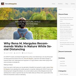 Why Rena M. Margules Recommends Walks In Nature While Social Distancing - Rena Margules