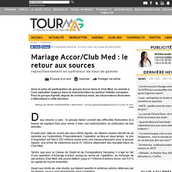 Mariage Accor/Club Med : le retour aux sources