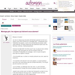 Mariage gris: les signes qui doivent vous alarmer! : Forum Couples mixtes - auFeminin