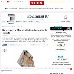 Mariage gay: le Bloc identitaire à l'assaut de La Redoute
