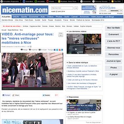 VIDEO. Anti-mariage pour tous: les "mères veilleuses" mobilisées à Nice