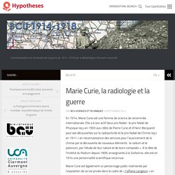Marie Curie, la radiologie et la guerre – BCU 1914-1918