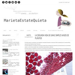 La segunda vida de unas simples vasos de plásitco