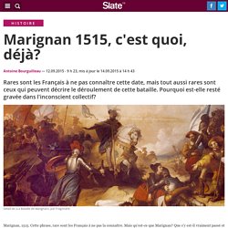 Marignan 1515, c'est quoi, déjà?