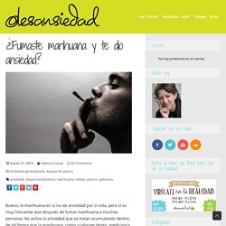 ¿Fumaste marihuana y te dio ansiedad? - Desansiedad