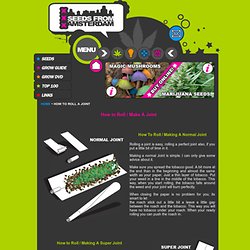 How to Roll / Make a joint Marijuana and Cannabis seeds from Amsterdam - StumbleUpon