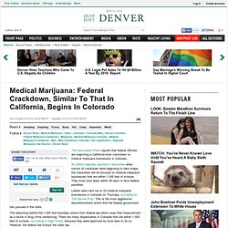 Medical Marijuana: Federal Crackdown, Similar To That In California, Begins In Colorado