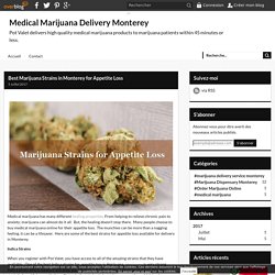 Best Marijuana Strains in Monterey for Appetite Loss - Medical Marijuana Delivery Monterey