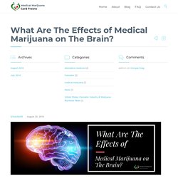 What Are The Effects of Medical Marijuana on The Brain?