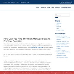 A Guide to Help you Find the Right Marijuana Strains for Your Condition