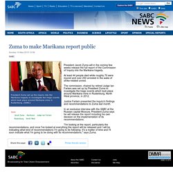 Zuma to make Marikana report public:Sunday 10 May 2015